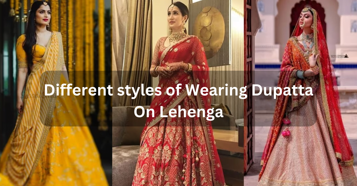 Different styles of Wearing Dupatta On Lehenga