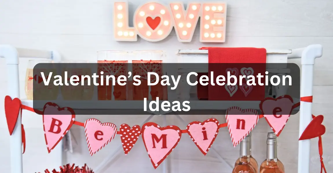 Valentine's Day Celebration Ideas