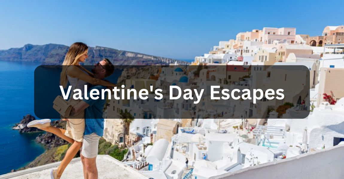 Valentine's Day Escapes
