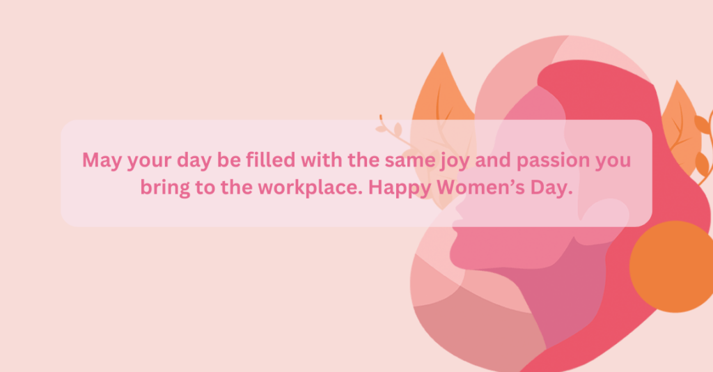 12. Motivational Wishes - Women's Day wishes to colleagues