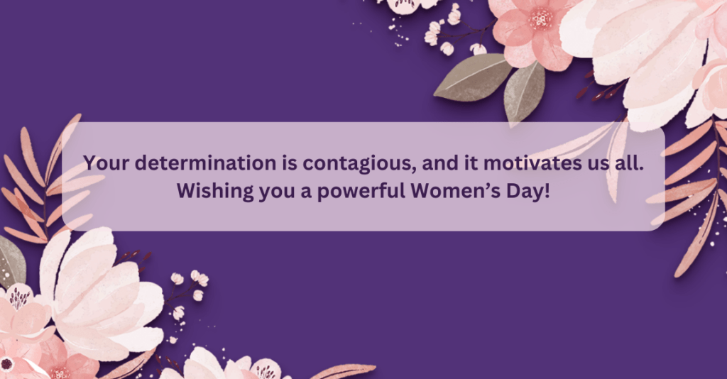 5. Motivational Wishes - Women's Day wishes to colleagues