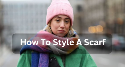 How To Style A Scarf